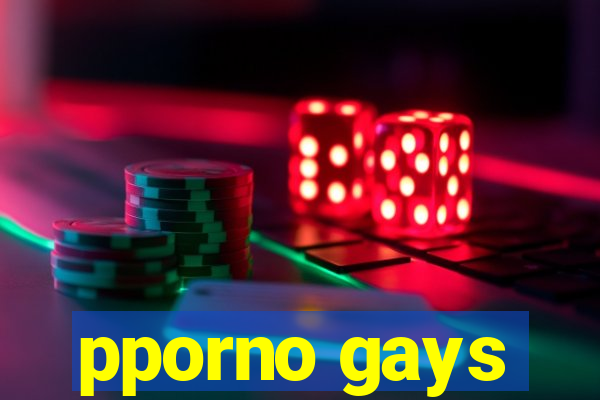 pporno gays